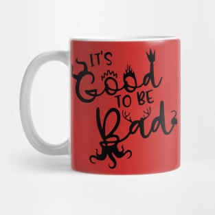 It's good to be bad Mug